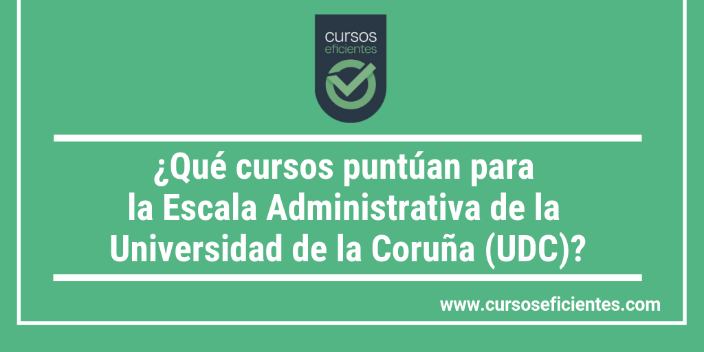 ¿Qué cursos puntúan para la Escala Administrativa de la Universidad de la Coruña?