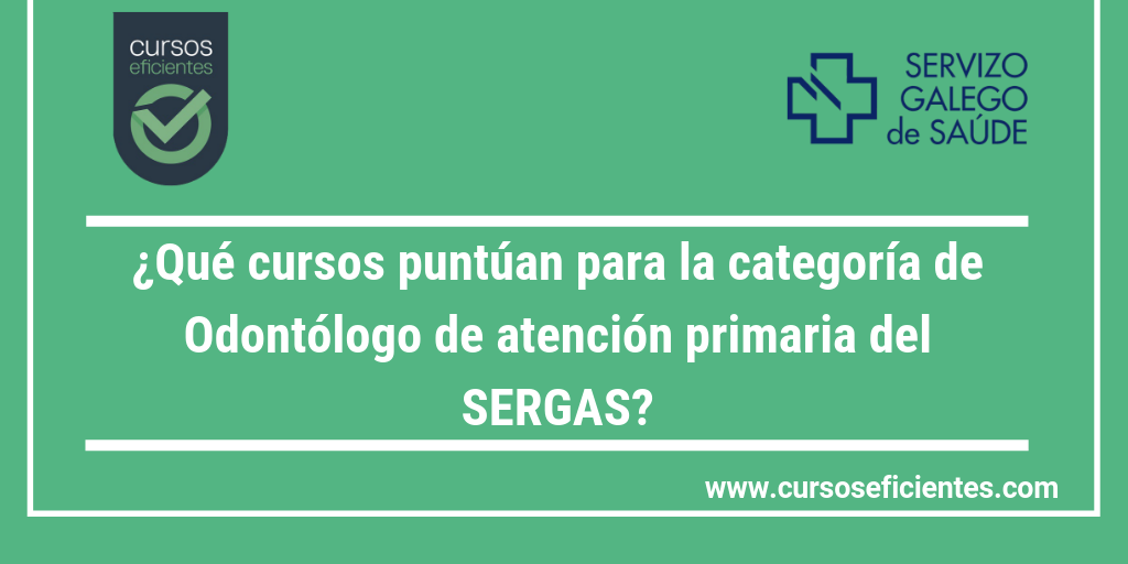 ¿Qué cursos puntúan para la categoría Odontólogo de atención primaria del Servicio Gallego de Salud?